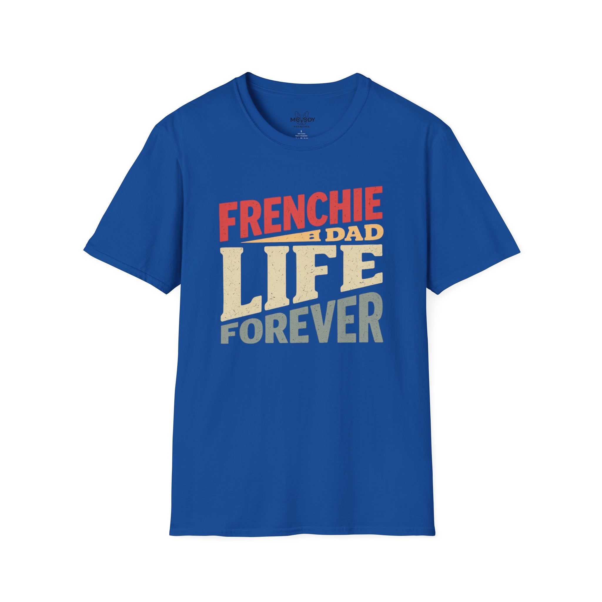 FRENCHIE DAD LIFE FOREVER T-SHIRT
