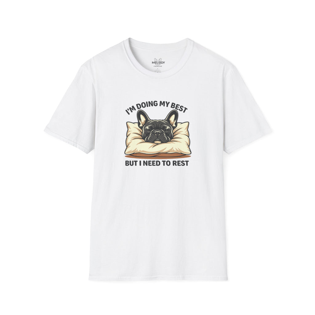 I'M DOING MY BEST BUT I NEED TO REST FRENCH BULLDOG T-SHIRT