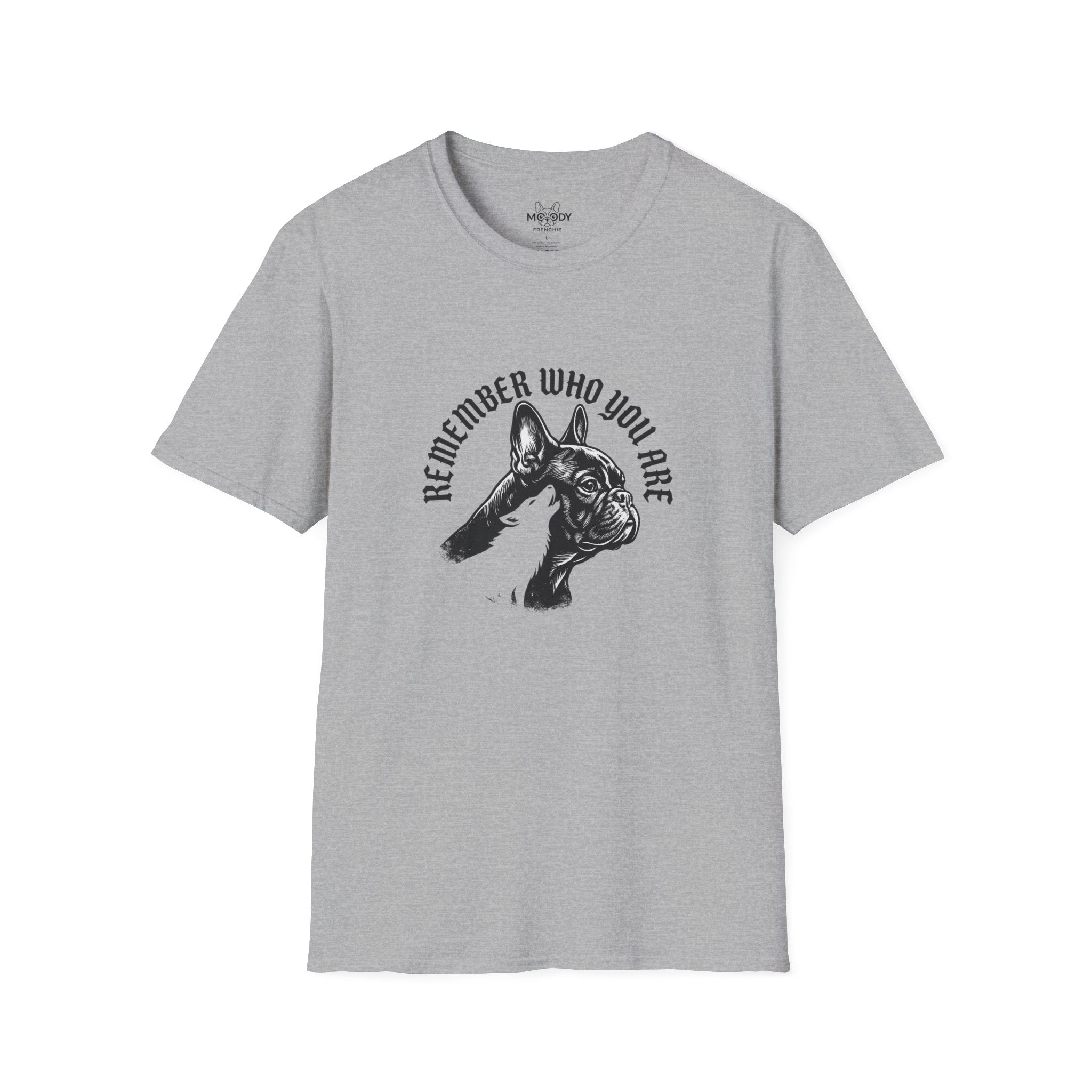 REMEMBER WHO YOU ARE FRENCH BULLDOG T-SHIRT