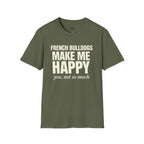 FRENCH BULLDOGS MAKE ME HAPPY T-SHIRT