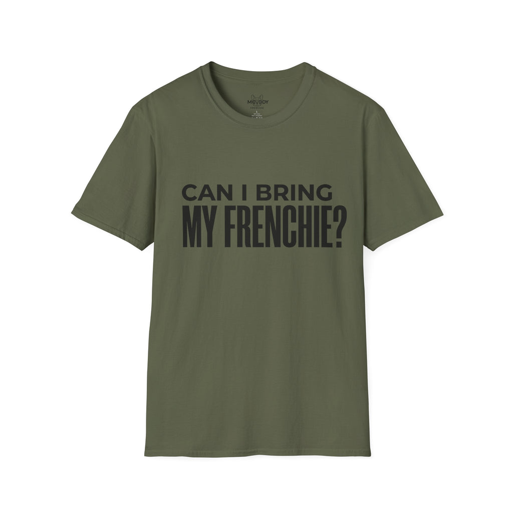 CAN I BRING MY FRENCHIE T-SHIRT