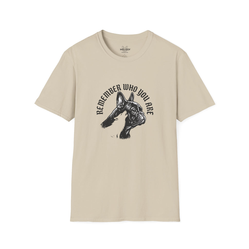 REMEMBER WHO YOU ARE FRENCH BULLDOG T-SHIRT