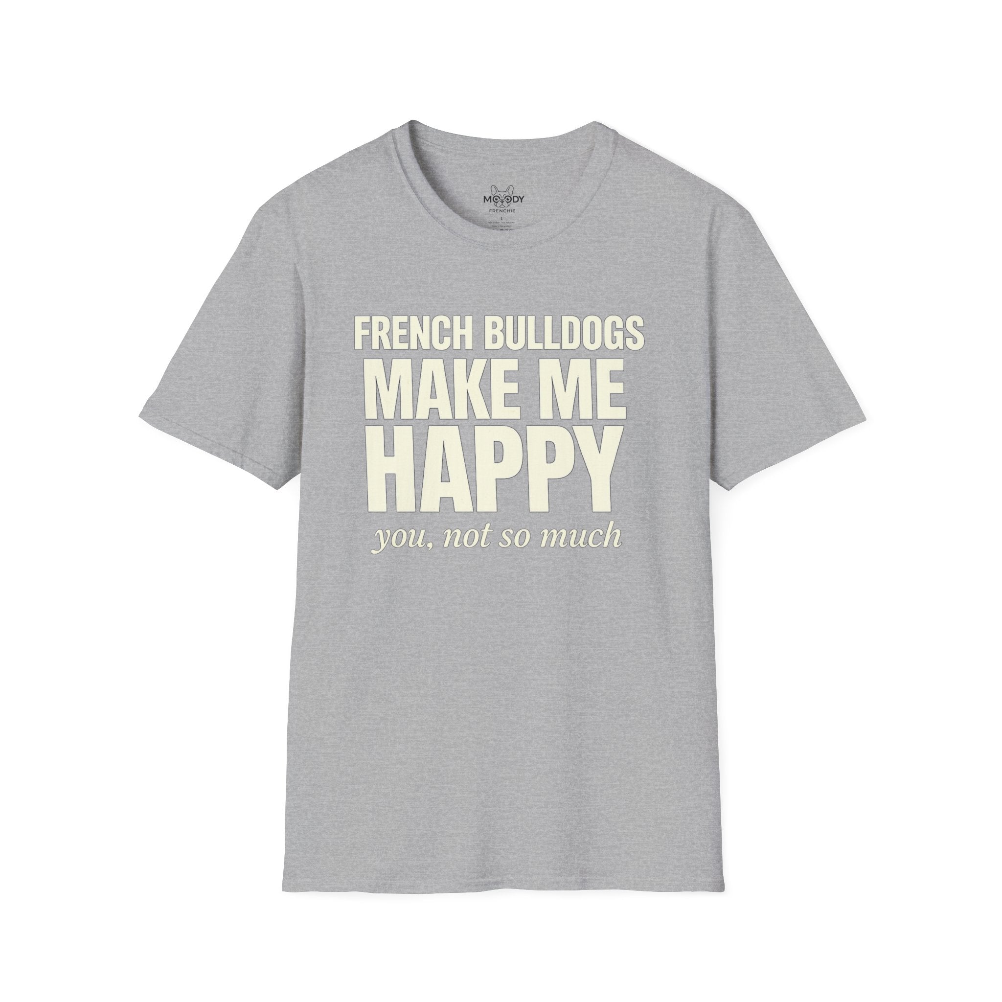 FRENCH BULLDOGS MAKE ME HAPPY T-SHIRT