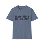 CRAZY FRENCH BULLDOG FRENCH LADY T-SHIRT