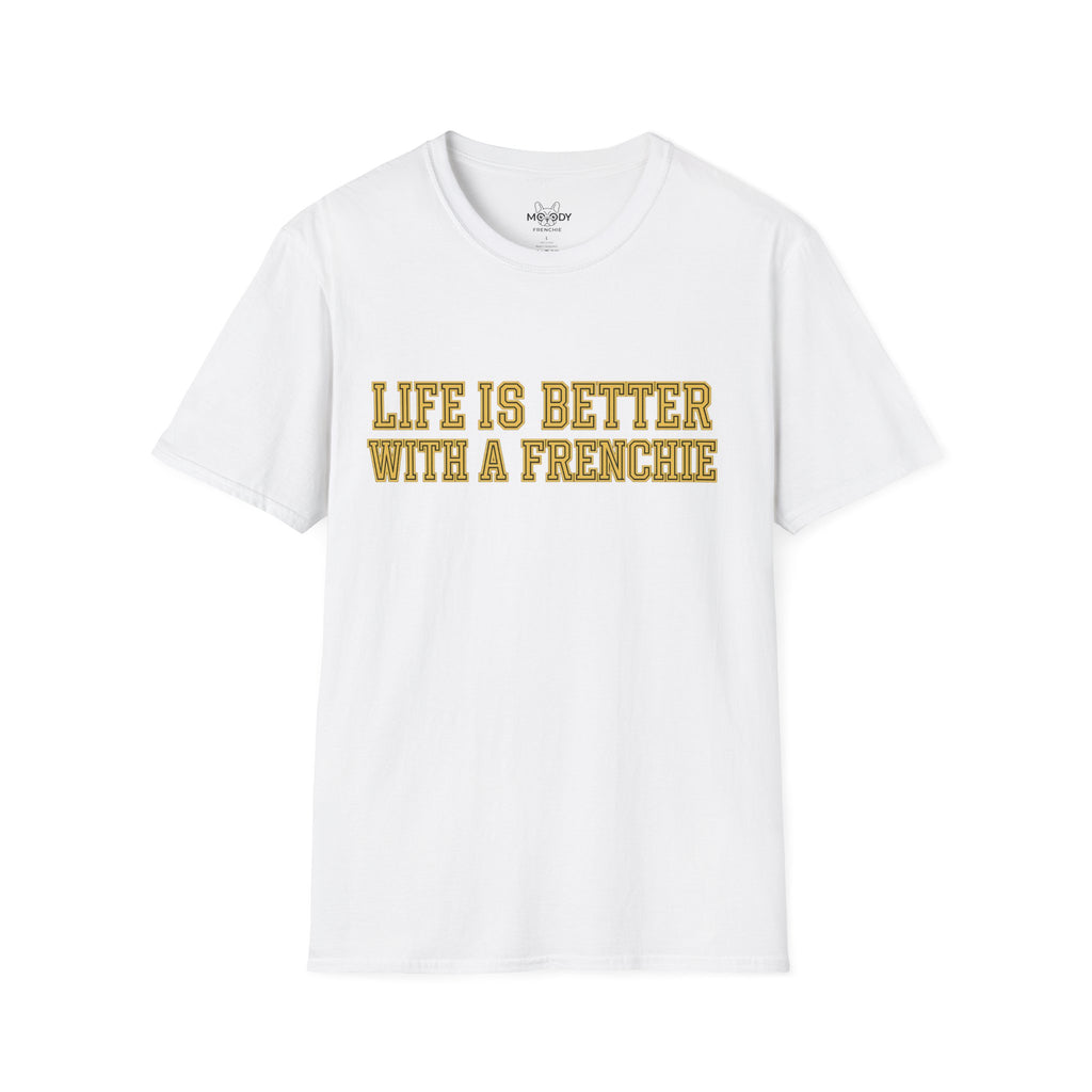 LIFE IS BETTER WITH A FRENCHIE T-SHIRT