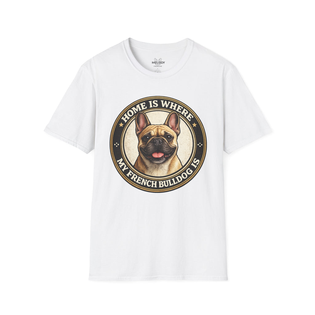HOME IS WHERE MY FRENCH BULLDOG IS T-SHIRT