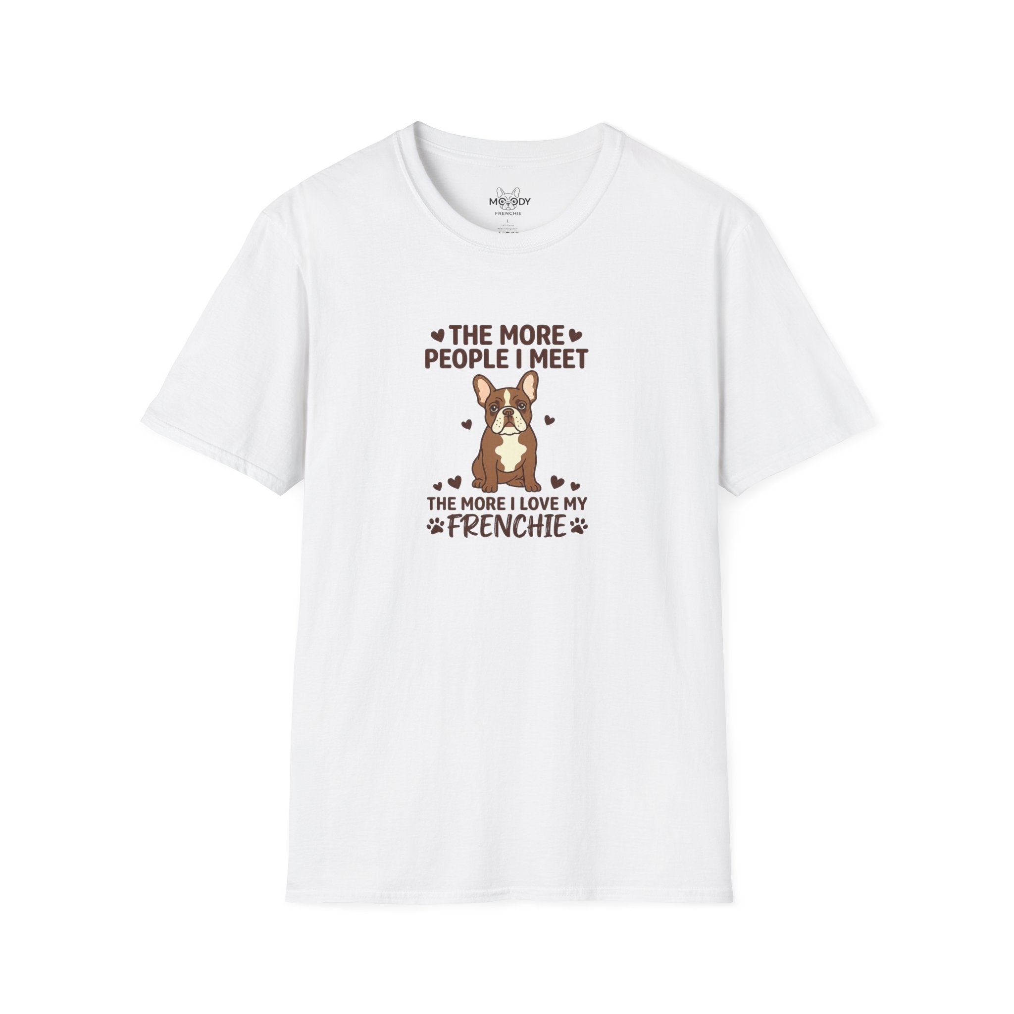 THE MORE PEOPLE I MEET FRENCH BULLDOG T-SHIRT