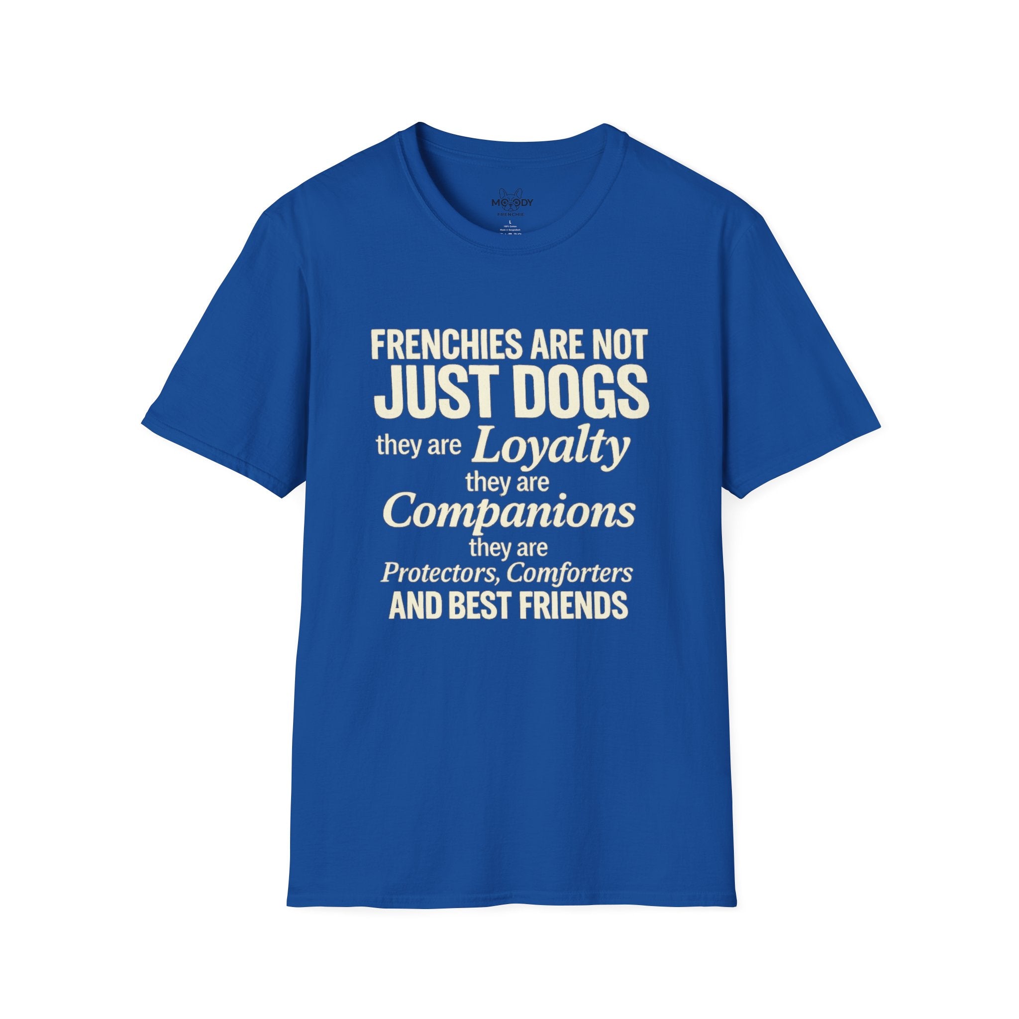 FRENCHIE ARE NOT JUST DOGS T-SHIRT