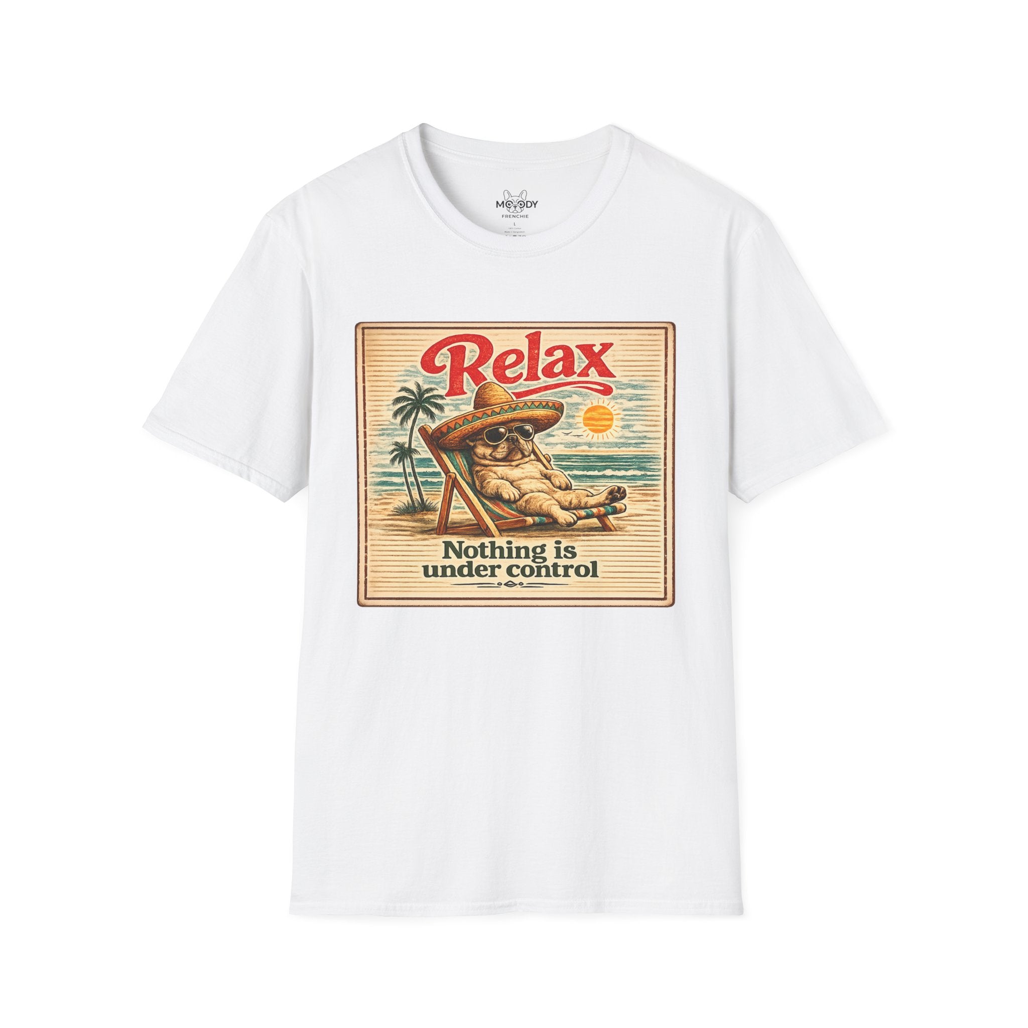 RELAX NOTHING IS UNDER CONTROL FRENCH BULLDOG T-SHIRT