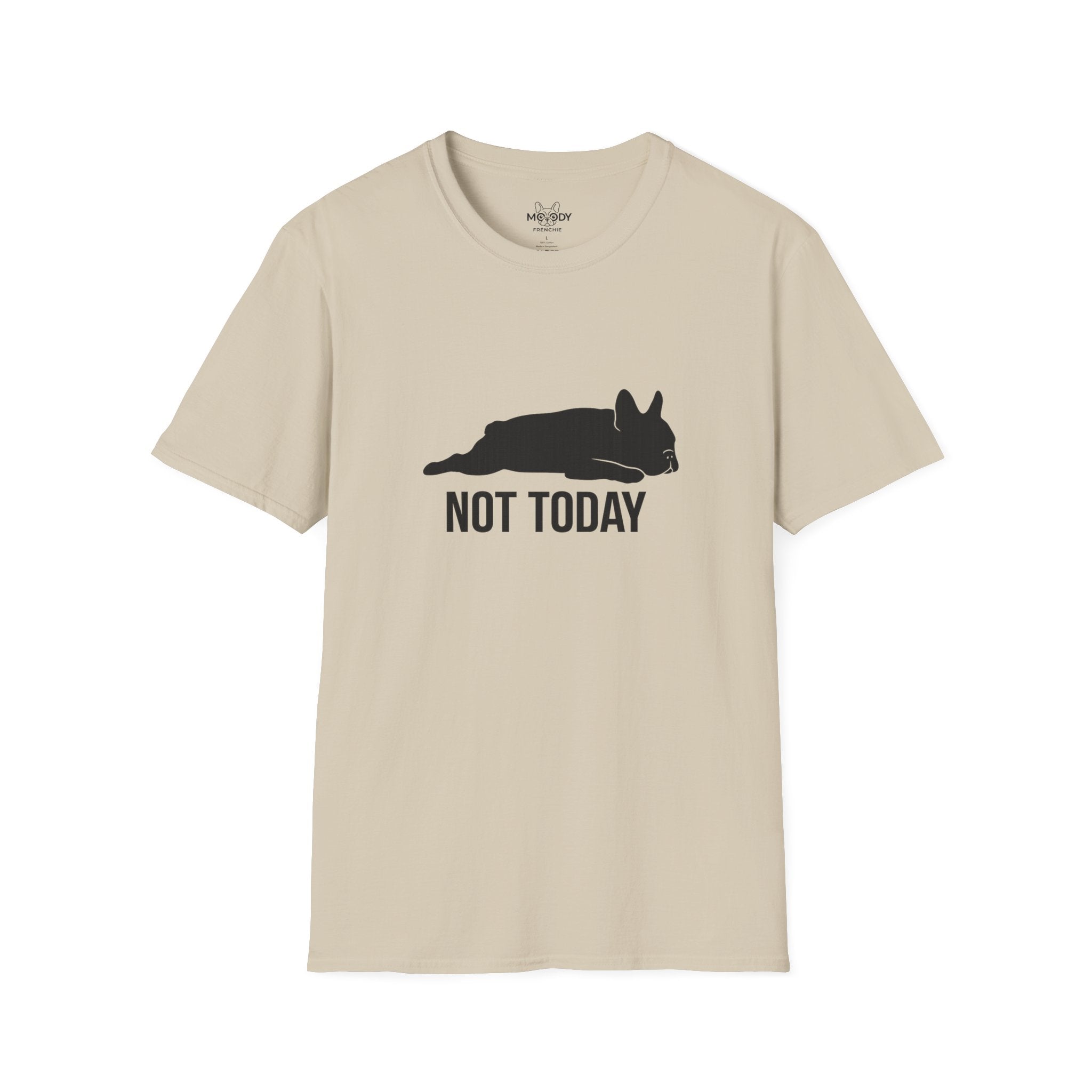 NOT TODAY FRENCH BULLDOG T-SHIRT
