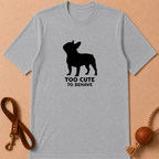 TOO CUTE TO BEHAVE FRENCH BULLDOG T-SHIRT
