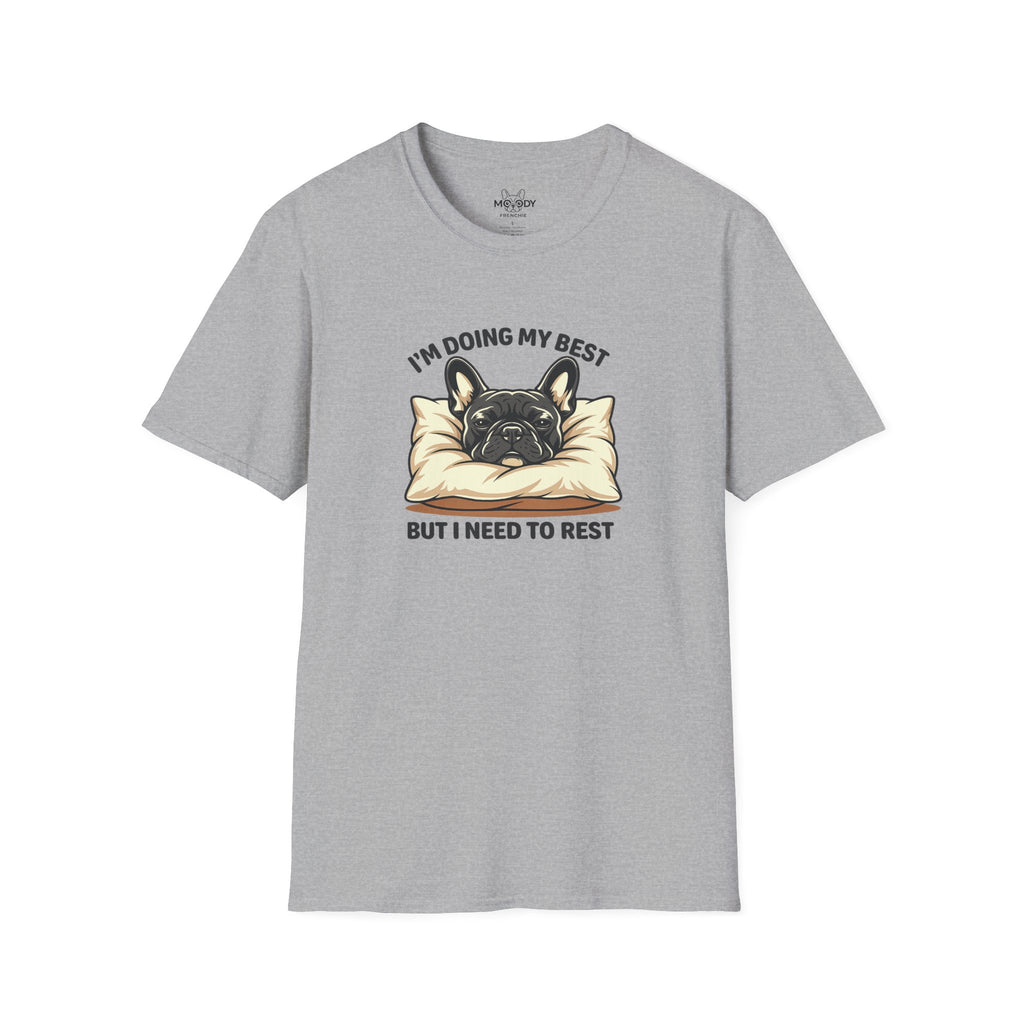 I'M DOING MY BEST BUT I NEED TO REST FRENCH BULLDOG T-SHIRT