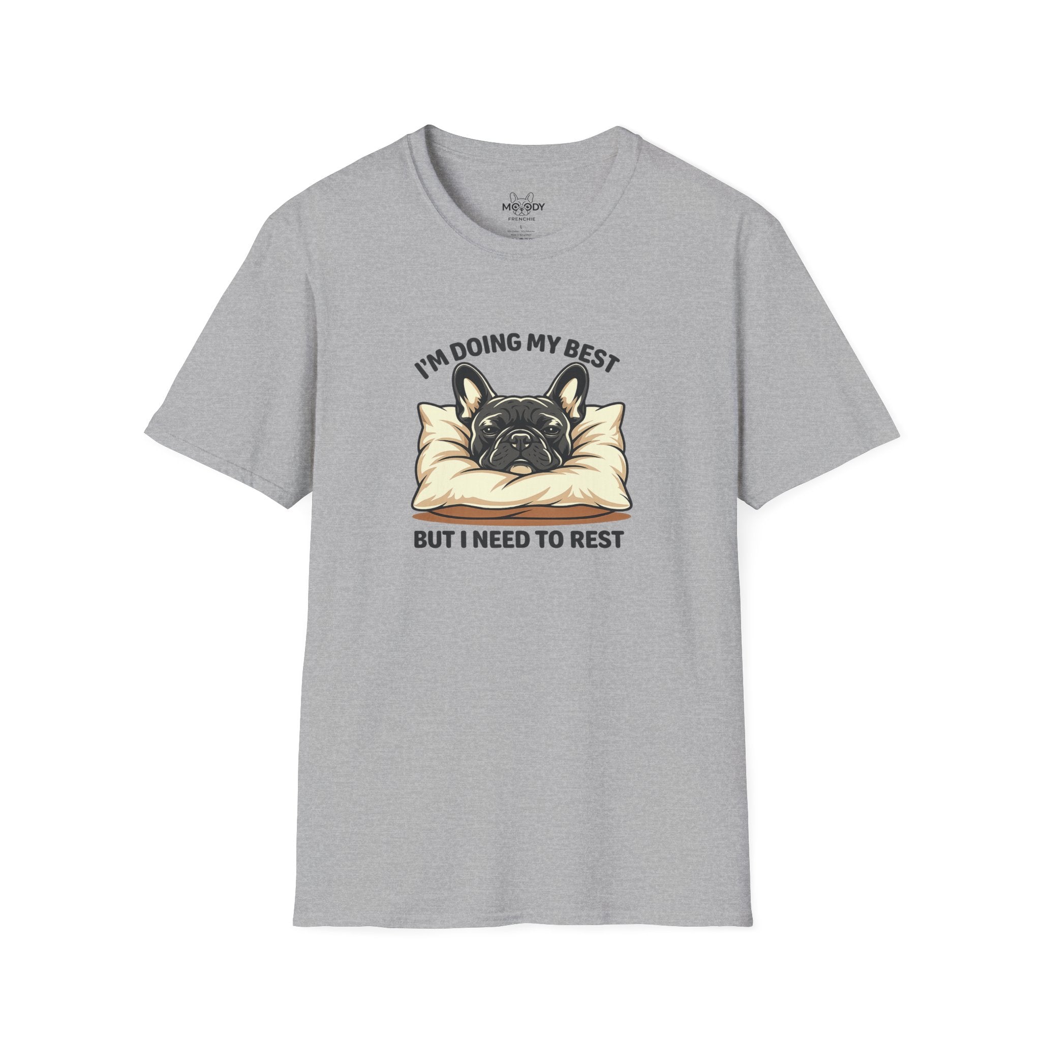 I'M DOING MY BEST BUT I NEED TO REST FRENCH BULLDOG T-SHIRT