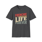 FRENCHIE MOM LIFE FOREVER T-SHIRT