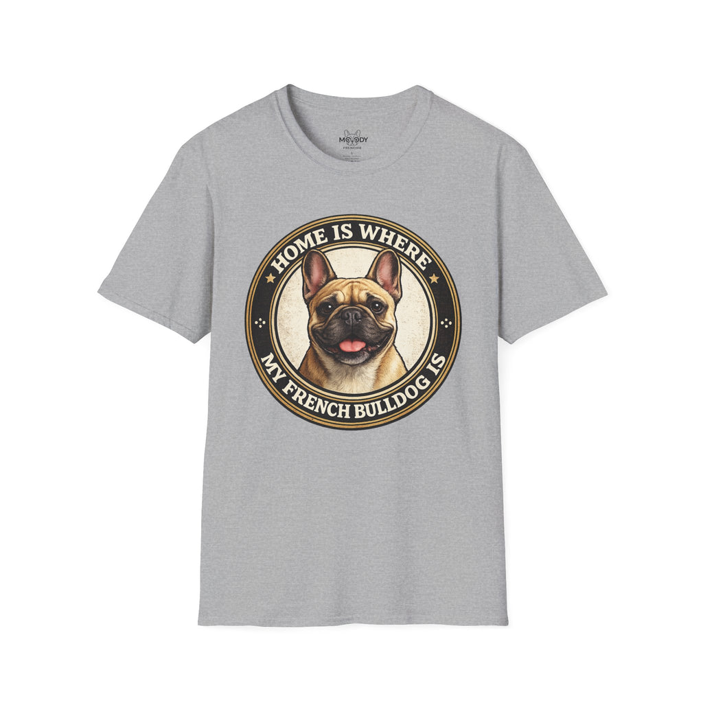 HOME IS WHERE MY FRENCH BULLDOG IS T-SHIRT