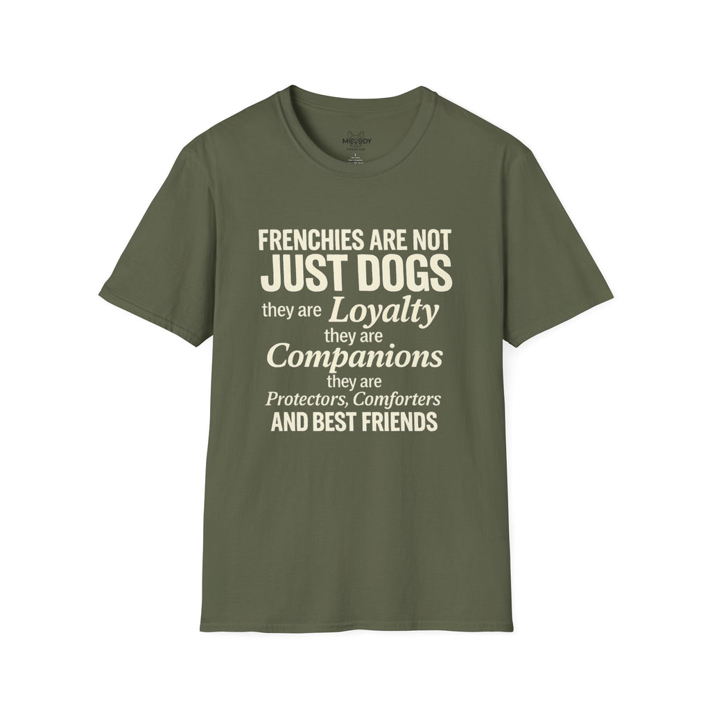 FRENCHIE ARE NOT JUST DOGS T-SHIRT