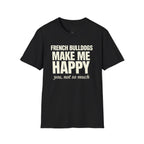 FRENCH BULLDOGS MAKE ME HAPPY T-SHIRT