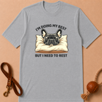 I'M DOING MY BEST BUT I NEED TO REST FRENCH BULLDOG T-SHIRT