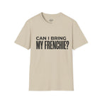 CAN I BRING MY FRENCHIE T-SHIRT