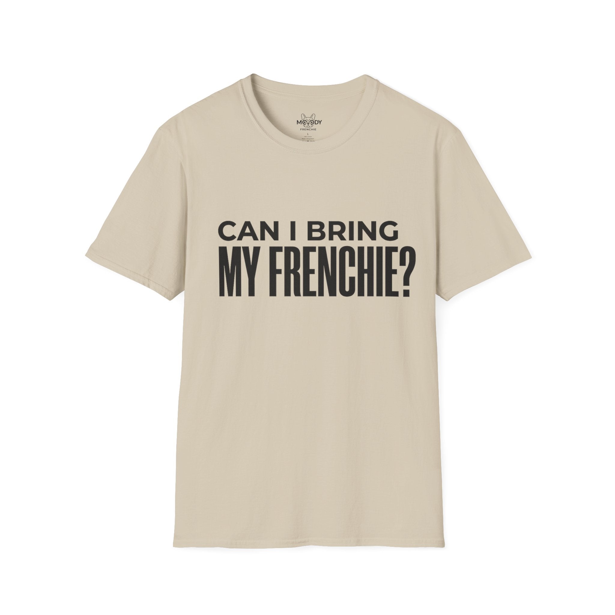 CAN I BRING MY FRENCHIE T-SHIRT