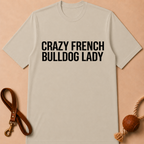 CRAZY FRENCH BULLDOG FRENCH LADY T-SHIRT