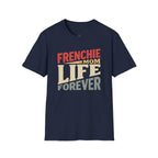 FRENCHIE MOM LIFE FOREVER T-SHIRT