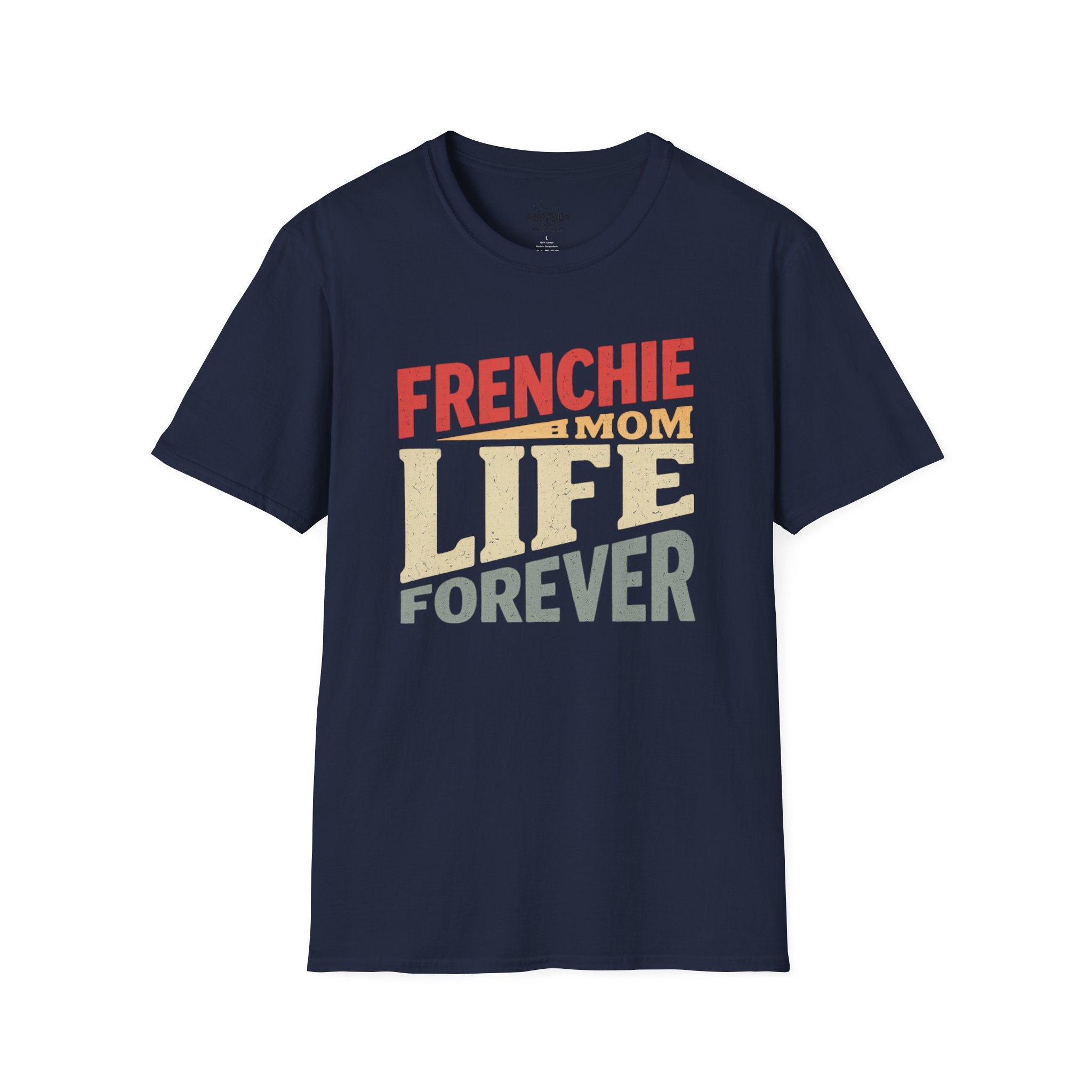 FRENCHIE MOM LIFE FOREVER T-SHIRT