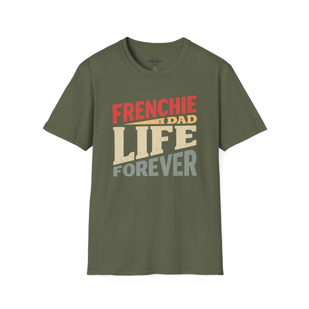 FRENCHIE DAD LIFE FOREVER T-SHIRT