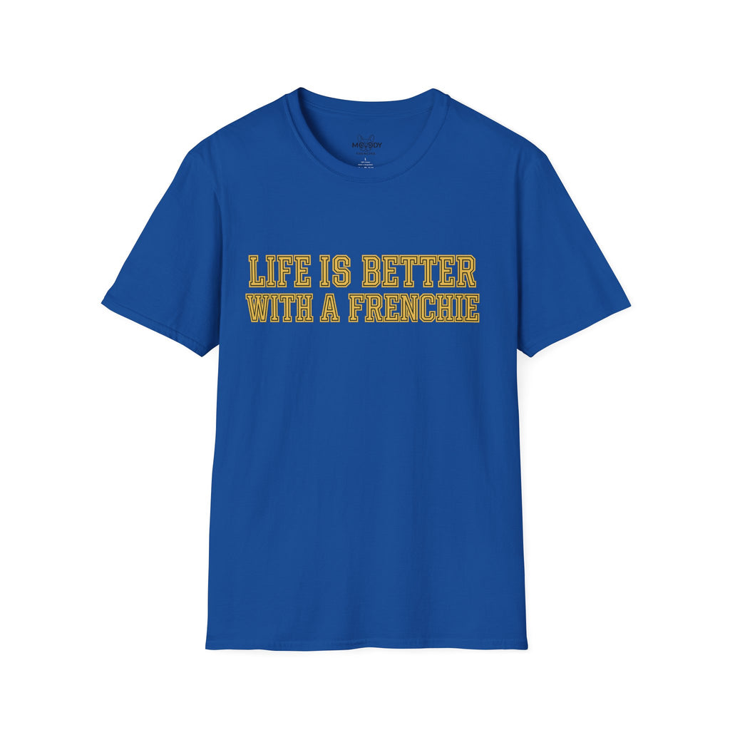 LIFE IS BETTER WITH A FRENCHIE T-SHIRT