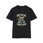 DON'T TELL ME WHAT TO DO FRENCH BULLDOG T-SHIRT