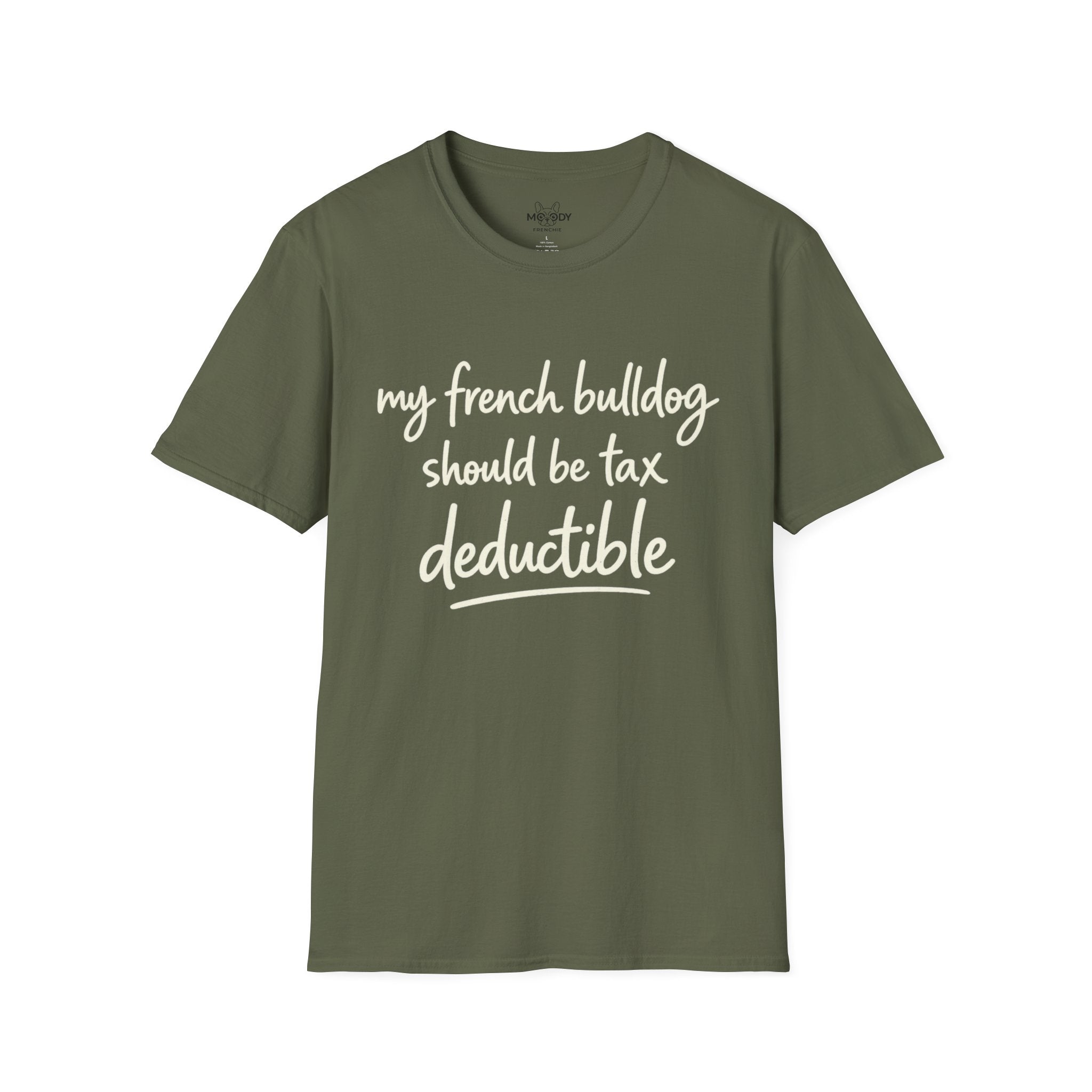 MY FRENCH BULLDOG SHOULD BE TAX DEDUCTIBLE T-SHIRT