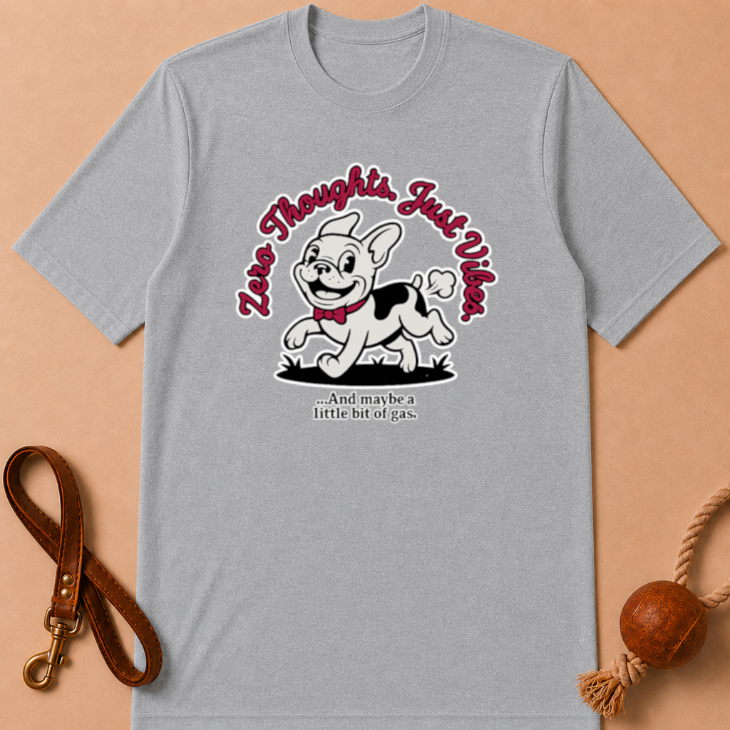 JUST THOUGHT. JUST VIBES FRENCH BULLDOG T-SHIRT