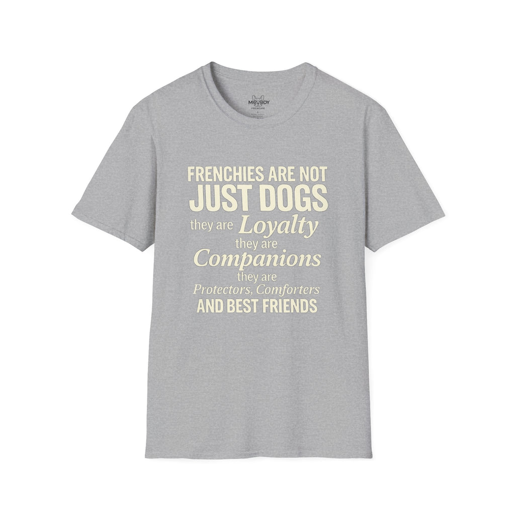 FRENCHIE ARE NOT JUST DOGS T-SHIRT
