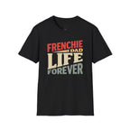 FRENCHIE DAD LIFE FOREVER T-SHIRT