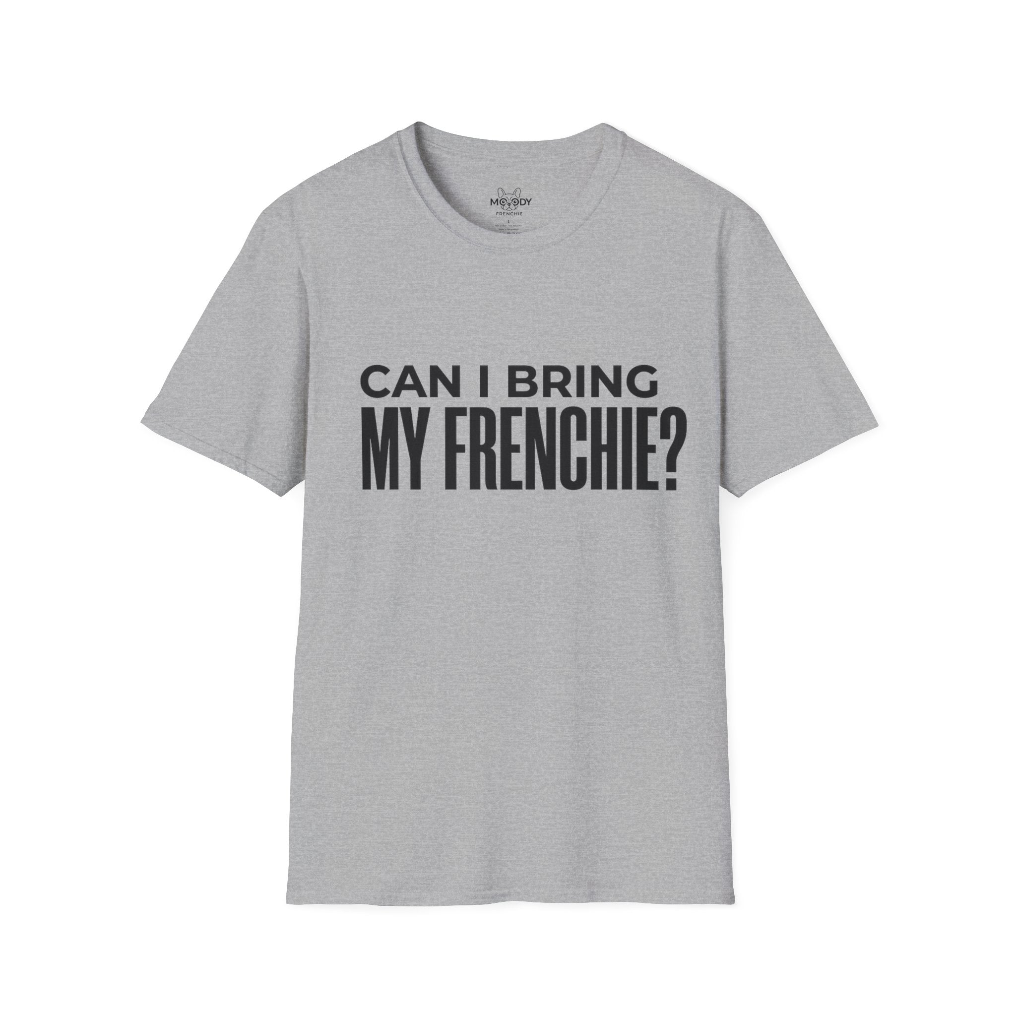 CAN I BRING MY FRENCHIE T-SHIRT