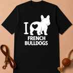 I LOVE FRENCH BULLDOG T-SHIRT